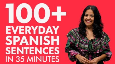 The 100+ Everyday Spanish Sentences You Need To Know